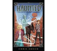The Ghost Miner’s Treasure: A Haunted adventure for ages 8 and up