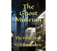 The Ghost Museum: The Fifth Tour: 5