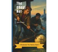 The Ghost Net: Book 3: The Breakwater Files Mysteries