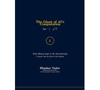 The Ghost of AI's Computation: From Binary Logic to the Iota-Gateway: A Journey into the Ghost in the Machine