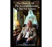 The Ghost of All The Accomplishments I Did Not Achieve: 2 (My Ghost Stories)