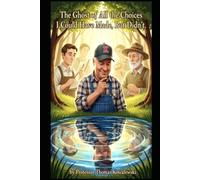 The Ghost of All The Choices I Could Have Made But Didn't (My Ghost Stories)
