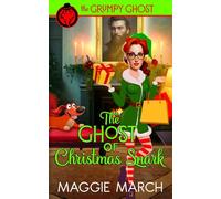 The Ghost of Christmas Snark (The Grumpy Ghost)