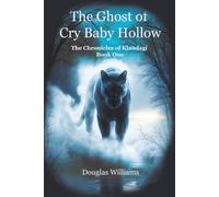 The Ghost of Cry Baby Hollow: The Chronicles of Klandagi - Book 1