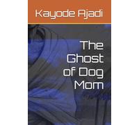 The Ghost of Dog Mom