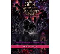 The Ghost Of Friendships Past: The Off-Side Rules Of Modern Dating