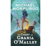 The Ghost of Grania O'Malley: the gripping children’s story full of friendship, adventure and pirate queen ghosts