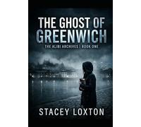 The Ghost of Greenwich: 1 (The Alibi Archives)