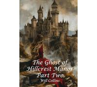 The Ghost of Hillcrest Manor Part Two