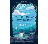 The Ghost of Ivy Barn: The Witches of Woodville 3