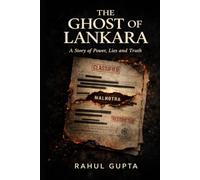 The Ghost of Lankara: A Story of Power, Lies and Truth