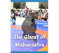 The Ghost of Maharastra (Indian Wrestler's Diary)