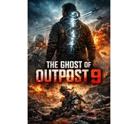 The Ghost of Outpost 9: A Military Sci-Fi Horror Thriller