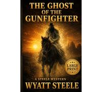 The Ghost of the Gunfighter - LARGE PRINT WESTERN: 18 (Trails of the Gunfighter - LARGE PRINT SERIES)