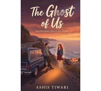 The Ghost of Us: A Standalone Emotional Small-Town Ghost Romance (Crescent Falls Book 1)