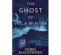 The Ghost Of Villa Winter (4): Large Print Edition (Canary Islands Mysteries)