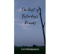 The Ghost of Yesterday's Dreams