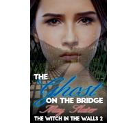 The Ghost on the Bridge: 2 (Witches in the Walls)