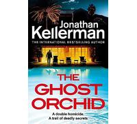 The Ghost Orchid: The gripping new Alex Delaware thriller from the international bestselling author (Alex Delaware, 39)