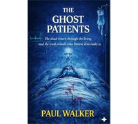THE GHOST PATIENTS: The dead return through the living and the truth reveals who Patient Zero really is. (The Patient Zero Files)