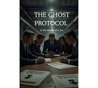 THE GHOST PROTOCOL: All’ombra di una guerra (INDEPENDENCE - EVOLUZIONE DEGLI SCENARI)