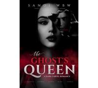 THE GHOST QUEEN: A Dark Cartel Romance: 3 (BROKEN KINGDOMS)