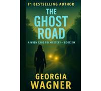 The Ghost Road: A Wren Cade FBI Mystery Thriller, Book 6