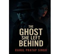 The Ghost She Left Behind