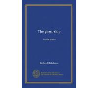 The ghost-ship: & other stories
