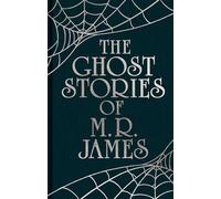 The Ghost Stories of M. R. James: Gilded Pocket Edition (Arcturus Ornate Classics)