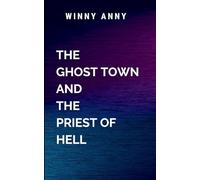 THE GHOST TOWN AND THE PRIEST OF HELL