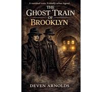 The Ghost Train of Brooklyn