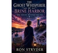 The Ghost Whisperer of Brine Harbor: The Voices Beyond the Fog - Book 4: A Woman’s Paranormal Mid-Life Romance Novel (Welcome to the Midlife Tides Romance Collection)