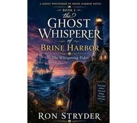 The Ghost Whisperer of Brine Harbor: The Whispering Tides: A 3rd Sequel To “The Ghost Whisperer Of Brine Harbor” A Paranormal Mid-Life Women's Fiction ... to the Midlife Tides Romance Collection)