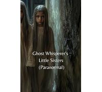 The Ghost Whisperer’s Little Sisters (Paranormal)
