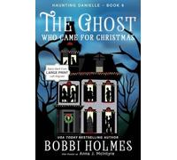 The Ghost Who Came for Christmas: 6 (Haunting Danielle)
