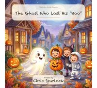 The Ghost Who Lost His "Boo" (Tales for Little Hearts)
