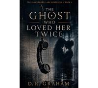 The Ghost Who Loved Her Twice: 4 (The Blackthorn Lake Mysteries)