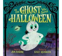 The Ghost Who Saved Halloween: 1 (Who Saved the Holidays, 1)