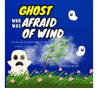 The Ghost who was Afraid of the Wind: A Tale of Overcoming Fear