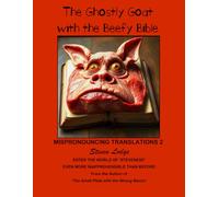The Ghostly Goat with the Beefy Bible: Mispronouncing Translations 2 (Stevenese: Mispronouncing Translations)