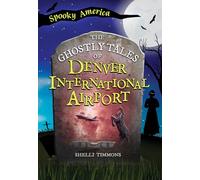 The Ghostly Tales of Denver International Airport (Spooky America)