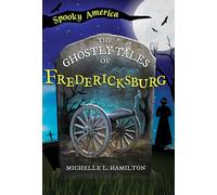 The Ghostly Tales of Fredericksburg (Spooky America)