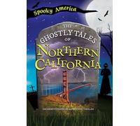 The Ghostly Tales of Northern California (Spooky America)