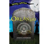 The Ghostly Tales of Orlando (Spooky America)