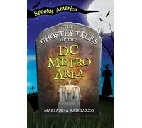 The Ghostly Tales of the DC Metro Area (Spooky America)