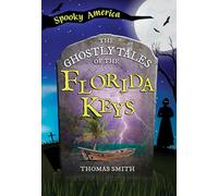 The Ghostly Tales of the Florida Keys (Spooky America)