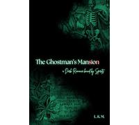 The Ghostman's Mansion: a Halloween Dark Romance bound by Spirits (The Ghostman’s Legacy)