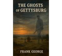 The Ghost's Of Gettysburg