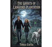 The Ghosts of Langford Plantation: A Historic Estates Mystery: 4 (The Historic Estate Mysteries)